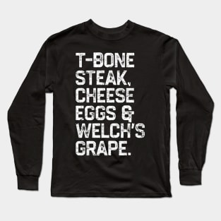 T-Bone Steak, Cheese Eggs, Welch's Grape Long Sleeve T-Shirt